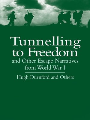 cover image of Tunnelling to Freedom and Other Escape Narratives from World War I